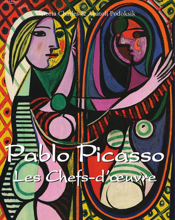 Pablo Picasso Les Chefs-d’œuvre