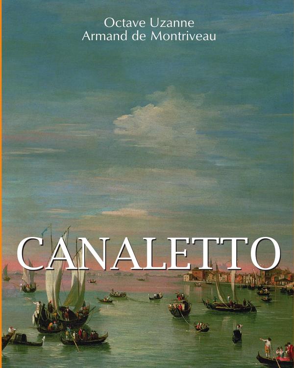 Canaletto:De Venise à Londres, les vues d’un monde de splendeur