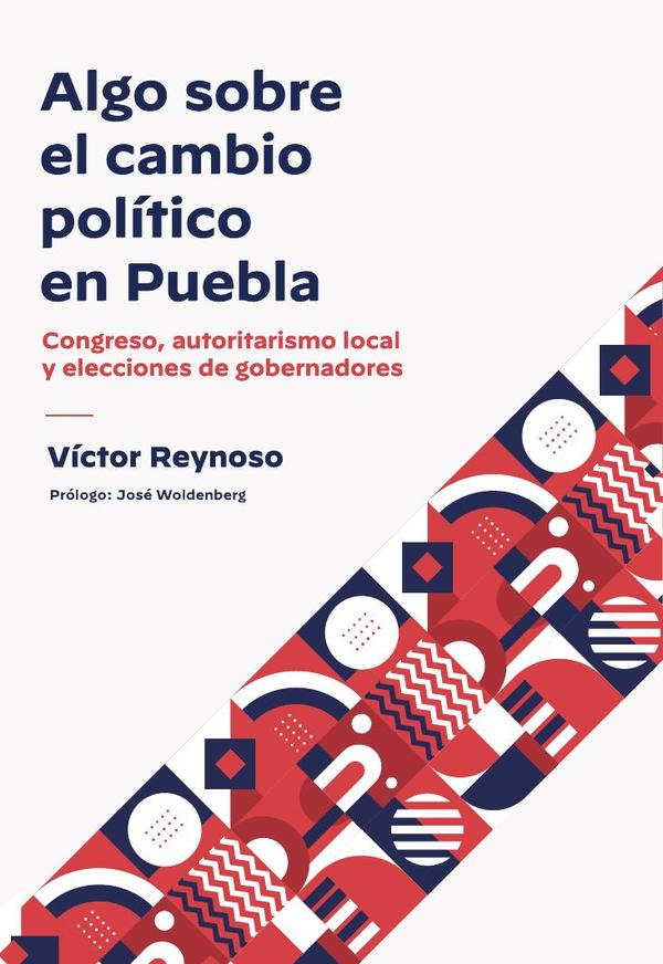 Algo sobre el cambio político en Puebla :Congreso, autoritarismo local y elecciones de gobernadores