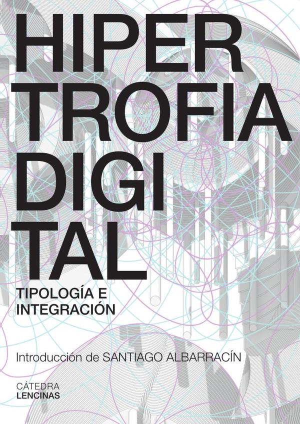 Hipertrofia Digital:Tipología e Integración
