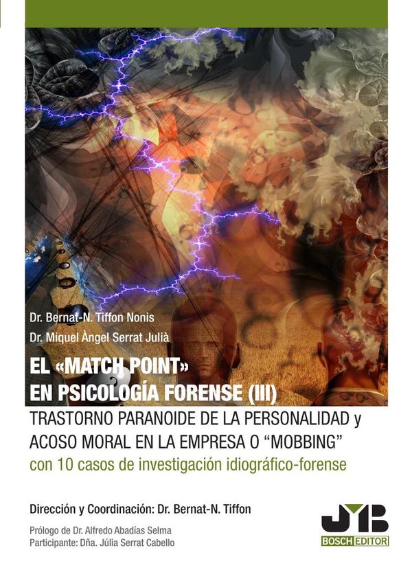 Trastorno paranoide de la personalidad y acoso moral en la empresa o : «MOBBING» (Con 10 casos de investigación idiográfico-forense)