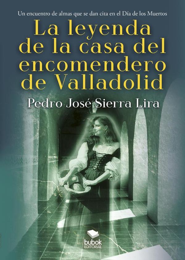 La leyenda de la casa del encomendero de Valladolid:Un encuentro de almas que se dan cita en el Día de los Muertos