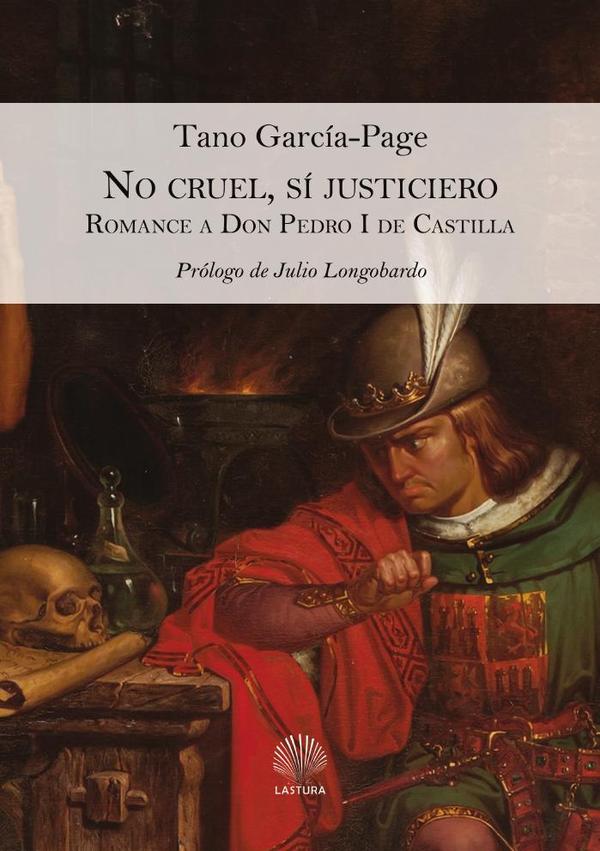 No cruel, sí justiciero  :ROMANCE A DON PEDRO I DE CASTILLA