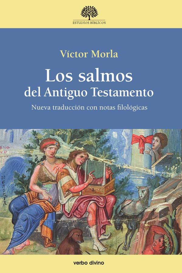 Los salmos del Antiguo Testamento:Nueva traducción con notas filológicas