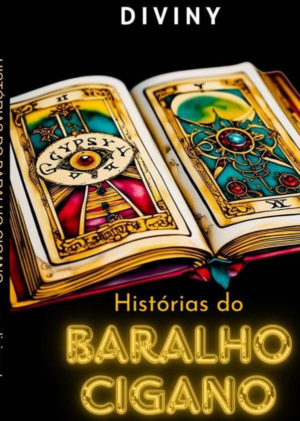 Histórias Do Baralho Cigano:Cada carta revela a sua história imemorável