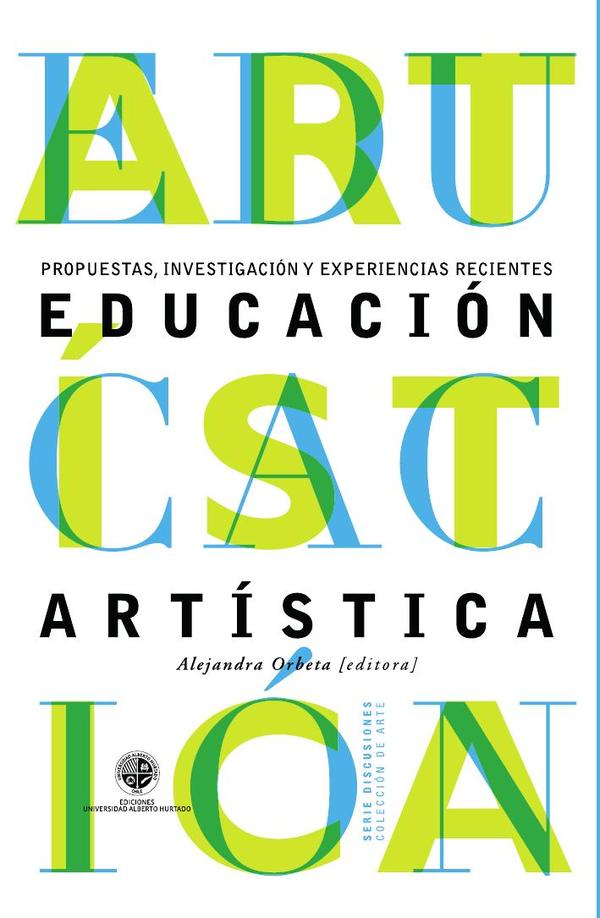 Educación artística:Investigación, propuestas y experiencias recientes