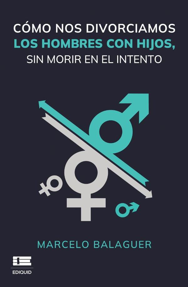 Cómo nos divorciamos los hombres con hijos, sin morir en el intento