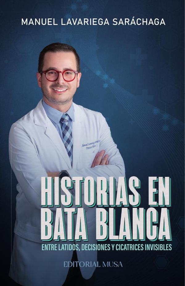 Historias en bata blanca:Entre latidos, decisiones y cicatrices invisibles