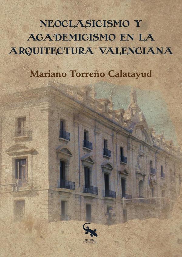 Neoclasicismo y academicismo en la arquitectura valenciana