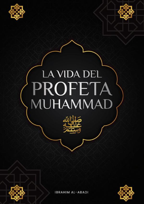 La vida del Profeta Muhammad (saw):La Sira (as-Sira an-Nabawiya) – Los acontecimientos más importantes de la vida del Mensajero de Allah (saw) (libros islam)