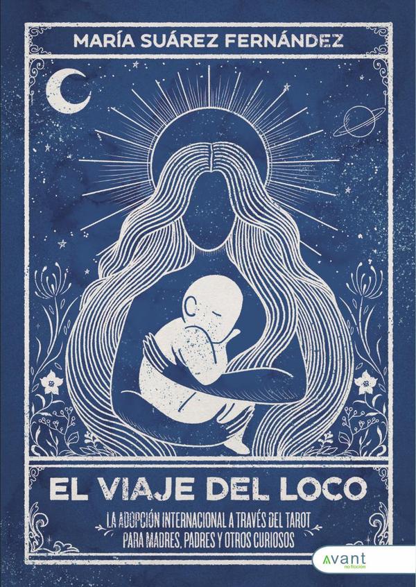 El viaje del loco:La adopción internacional a través del tarot para madres, padres y otros curiosos