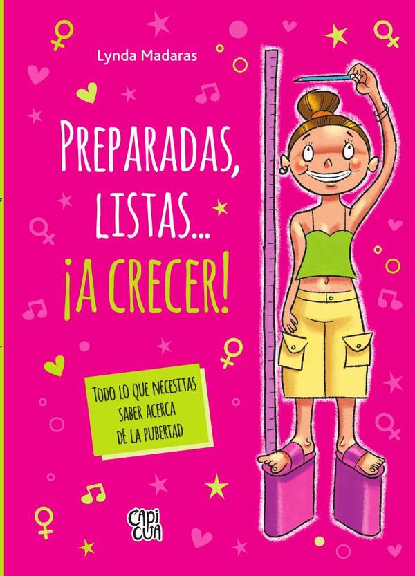 Preparadas, listas…¡a crecer!:Todo lo que necesitas saber acerca de la pubertad