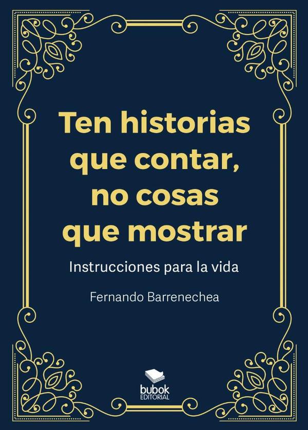 Ten historias que contar, no cosas que mostrar:Instrucciones para la vida