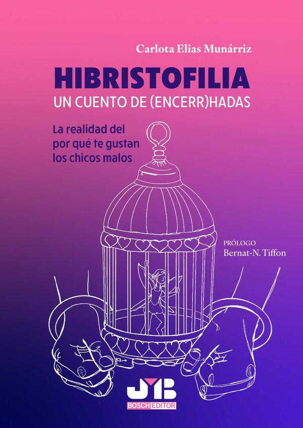 Hibristofilia. Un cuento de (encerr)hadas:La realidad del por qué te gustan los chicos malos