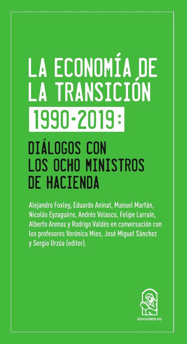 La economía de la transición 1990-2019:Diálogos con los ocho ministros de Hacienda