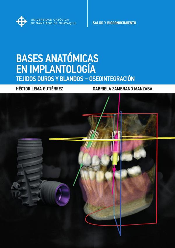 Bases anatómicas en implantología : tejidos duros y blandos – oseointegración