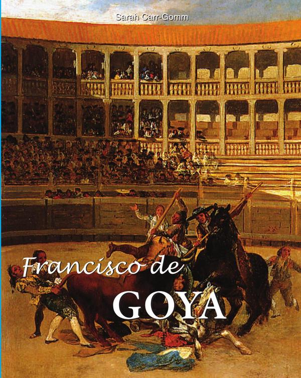 Francisco de Goya:Der Maler von Königen und Albträumen