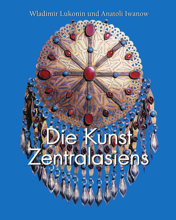 Die Kunst Zentralasiens