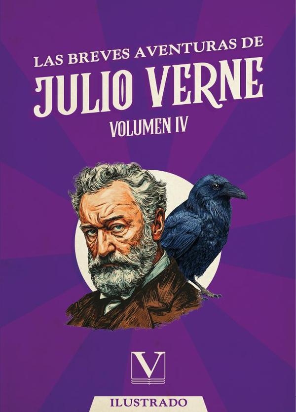 Las breves aventuras de Julio Verne:Volumen IV