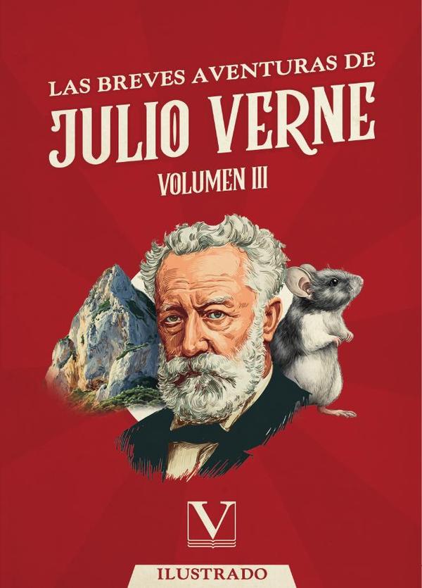 Las breves aventuras de Julio Verne:Volumen III