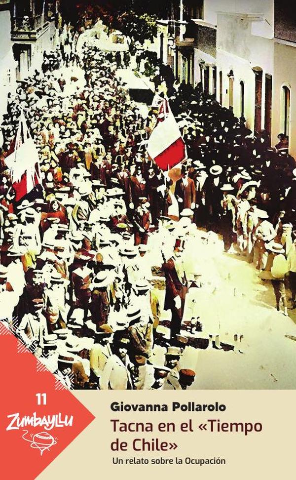 Tacna en el «tiempo de chile» :Un relato sobre la Ocupación