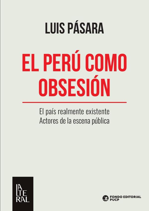El perú como obsesión :El país realmente existente / Actores de la escena pública