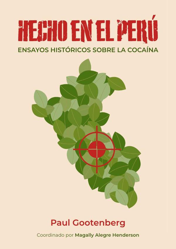 Hecho en el perú :Ensayos históricos sobre la cocaína