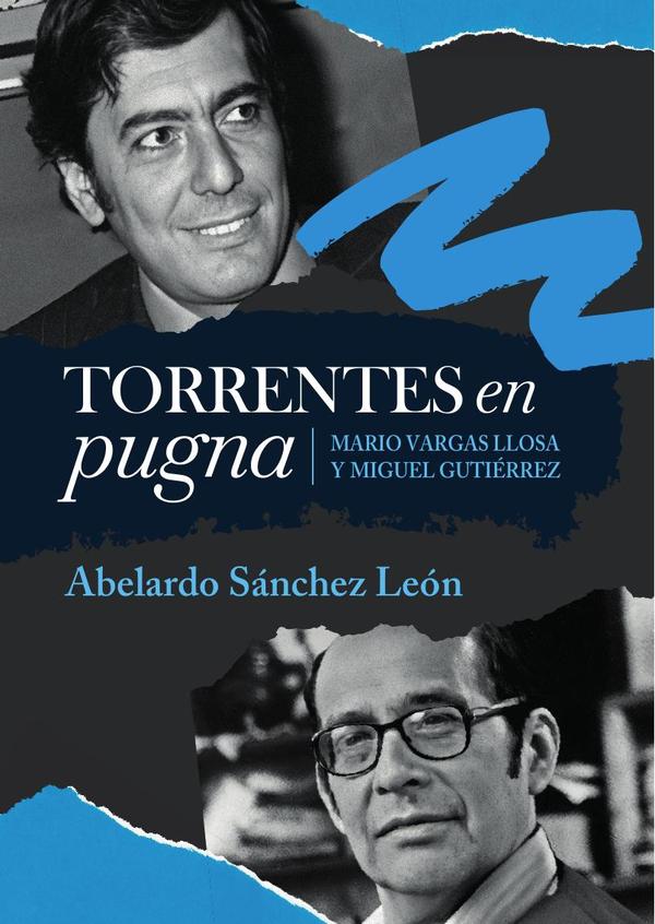Torrentes en pugna :Mario Vargas Llosa y Miguel Gutiérrez