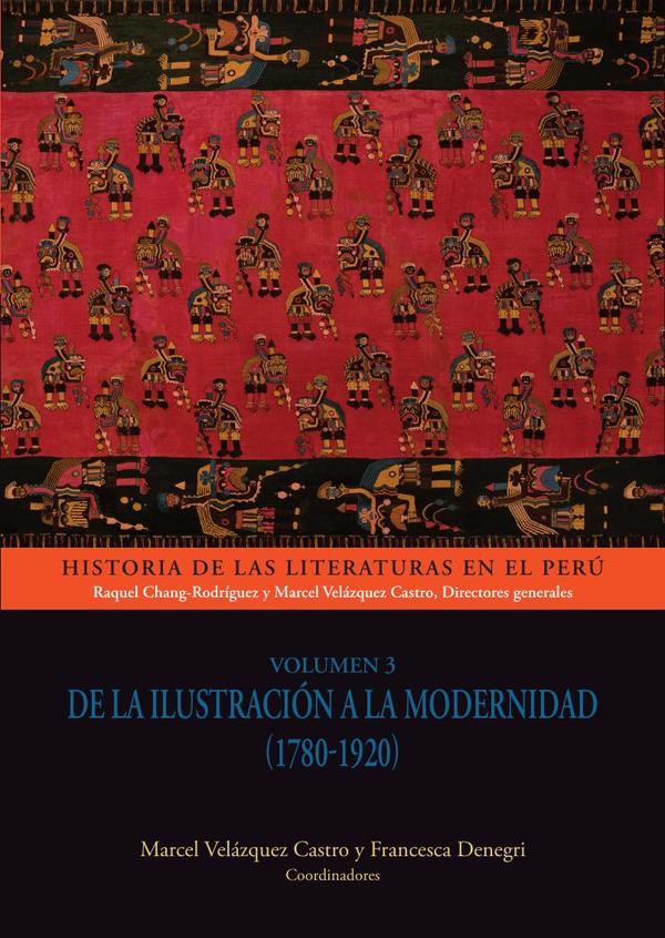 Historia de las literaturas en el Perú – Volúmen 3:De la Ilustración a la Modernidad (1780-1920)