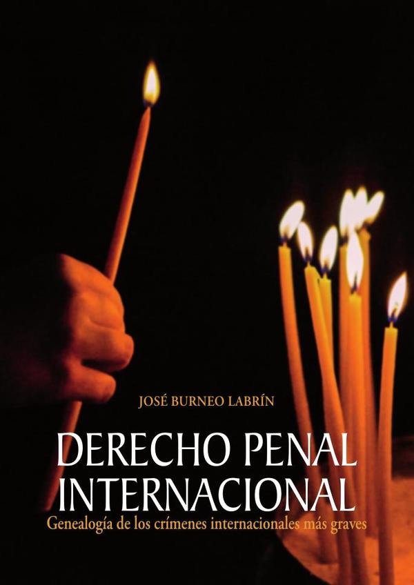 Derecho penal internacional :Genealogía de los crímenes internacionales más graves