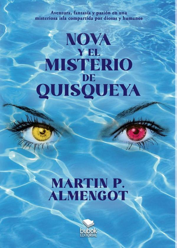 Nova y el misterio de Quisqueya:Aventura, fantasía y pasión en una misteriosa isla compartida por diosas y humanos
