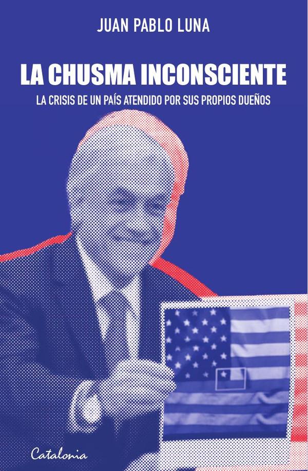 La chusma inconsciente:La crisis de un país atendido por sus propios dueños