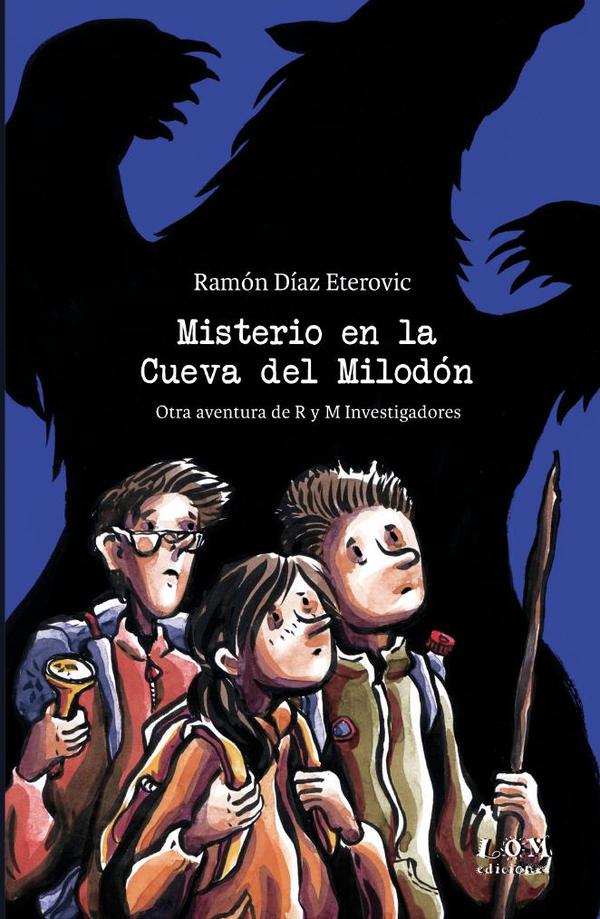 Misterio en la Cueva del Milodón:Otra aventura de R y M investigadores