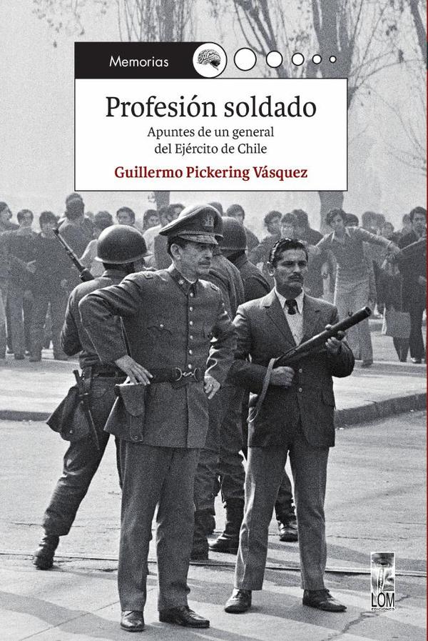 Profesión soldado:Apuntes de un general del Ejército de Chile