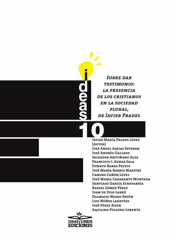 Sobre dar testimonio::la presencia de los cristianos en la sociedad plural, de Javier Prades