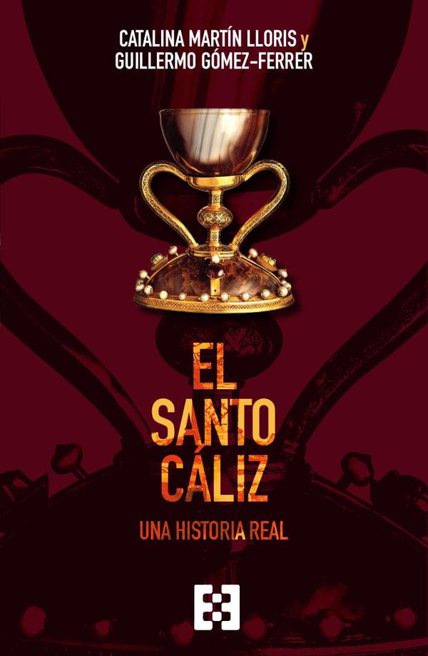 El Santo Cáliz:Una historia real