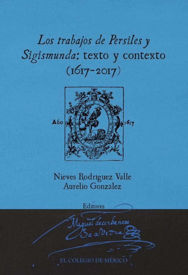 Los trabajos de Persiles y Sigismunda::texto y contexto (1617-2017)