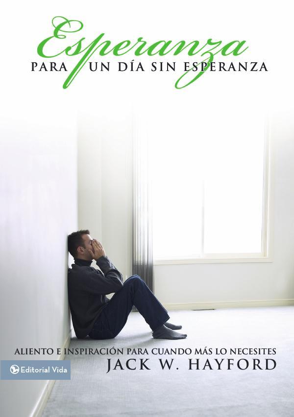Esperanza para un día sin esperanza:Aliento e inspiración para cuando más lo necesites