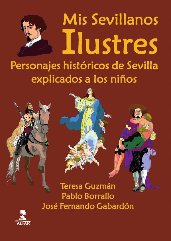 Mis sevillanos ilustres:Personajes históricos de Sevilla explicados a los niños