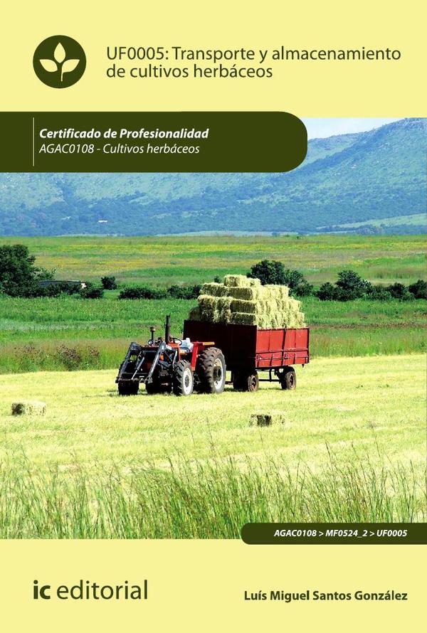 Transporte y almacenamiento de cultivos herbáceos. AGAC0108 – Cultivos herbáceos