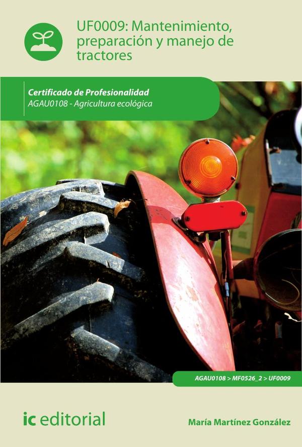 Mantenimiento, preparación y manejo de tractores. AGAU0108 – Agricultura ecológica