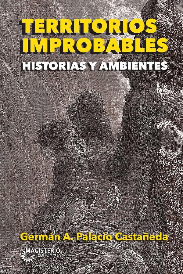 Territorios improbables:Historias y ambientes
