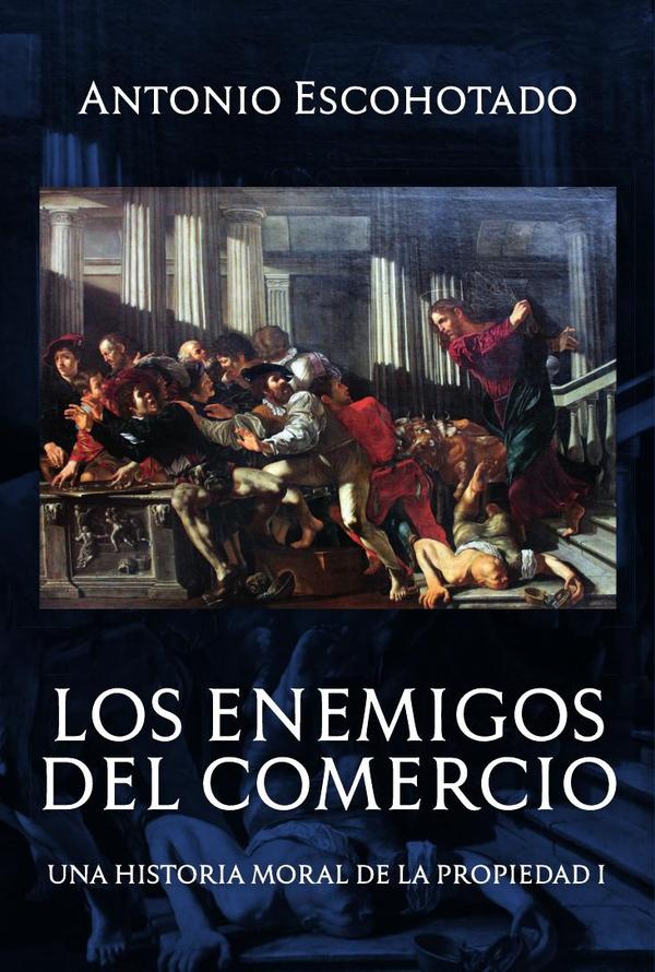 Los enemigos del comercio (tomo I):Antes de Marx