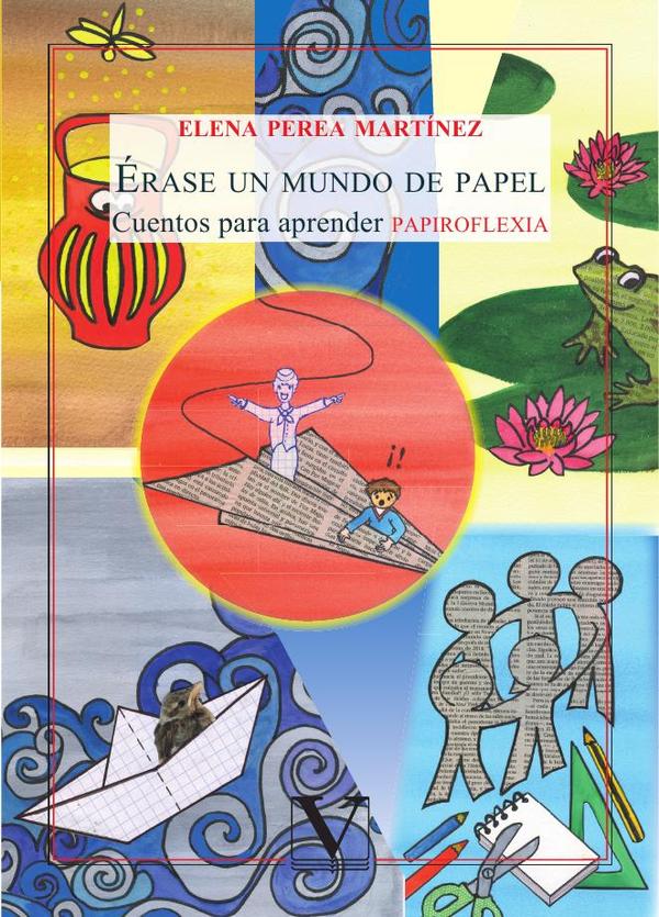 Érase un mundo de papel:Cuentos para aprender papiroflexia