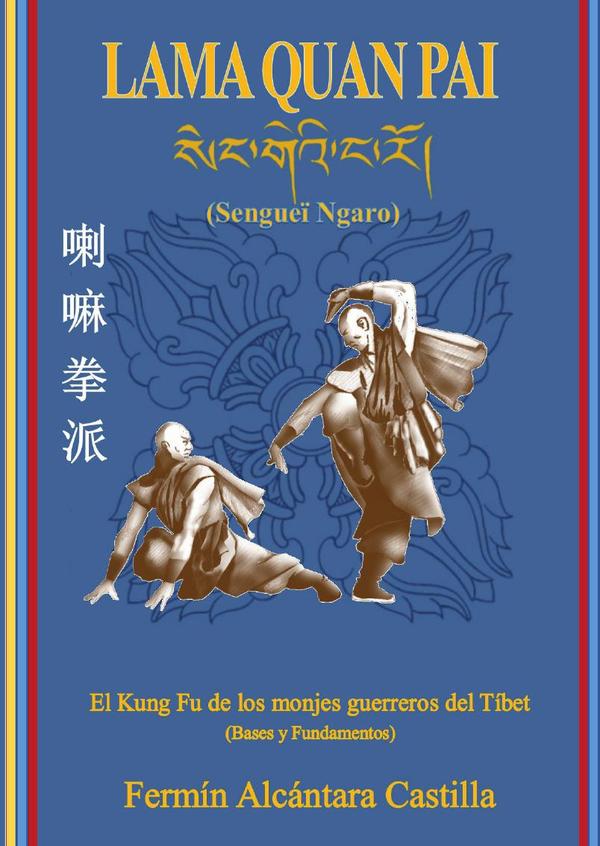 LAMA QUAN PAI  2 edicion:El Kung-Fu de los monjes guerreros del Tíbet