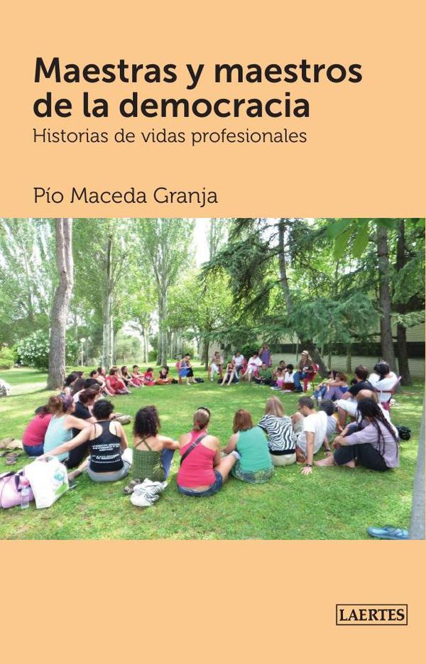 Maestras y maestros de la democracia :Historias de vidas profesionales