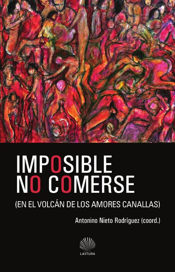 Imposible no comerse :EN EL VOLCÁN DE LOS AMORES CANALLAS