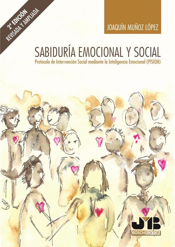 Sabiduría emocional y social.:Protocolo de Intervención Social mediante la Inteligencia Emocional (PISIEM)