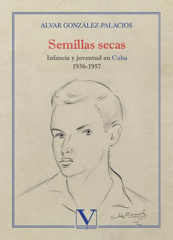 Semillas secas:Infancia y juventud en Cuba 1936-1957