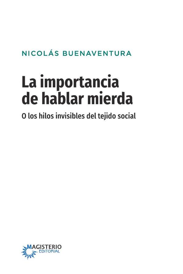 La importancia de hablar mierda [Edición especial]:O los hilos invisibles del tejido social